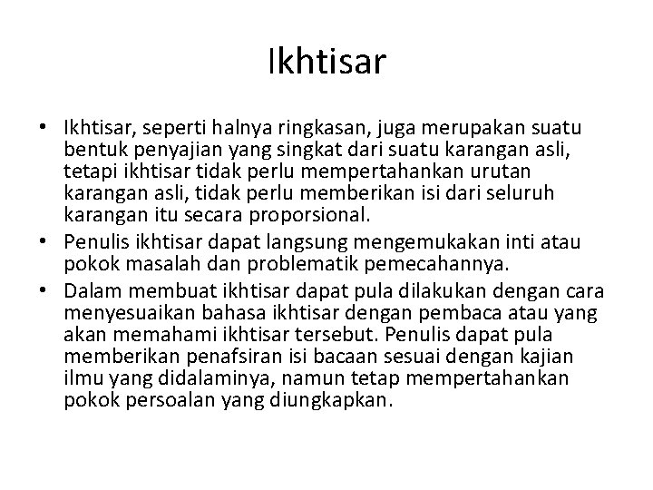 Ikhtisar • Ikhtisar, seperti halnya ringkasan, juga merupakan suatu bentuk penyajian yang singkat dari