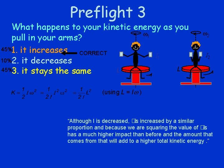 Preflight 3 What happens to your kinetic energy as you 1 pull in your