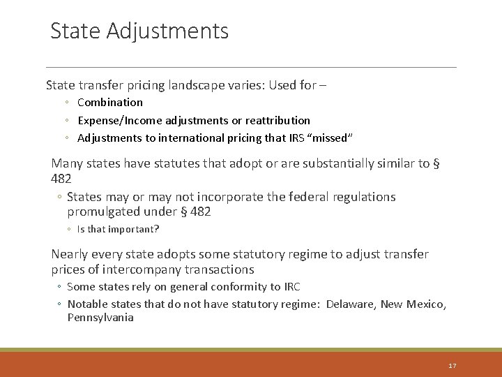 State Adjustments State transfer pricing landscape varies: Used for – ◦ Combination ◦ Expense/Income