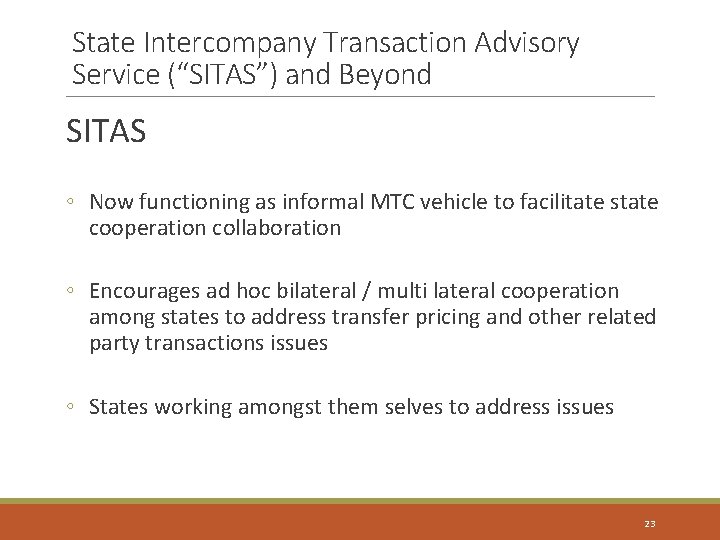 State Intercompany Transaction Advisory Service (“SITAS”) and Beyond SITAS ◦ Now functioning as informal