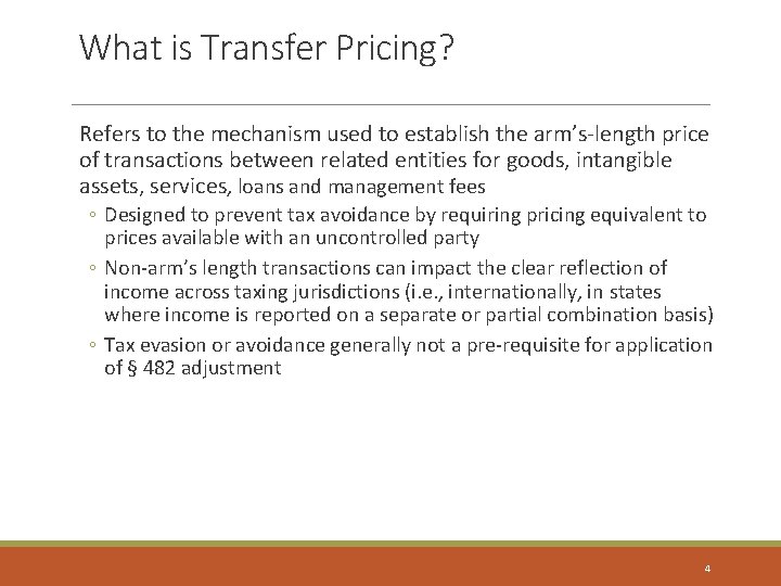 What is Transfer Pricing? Refers to the mechanism used to establish the arm’s-length price