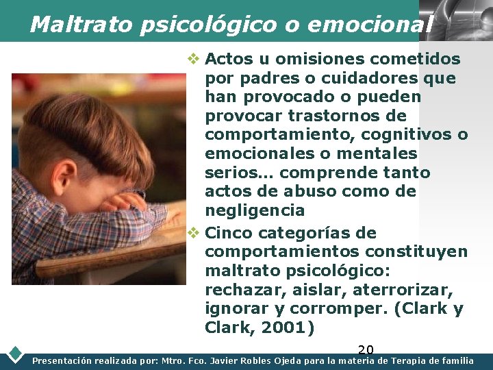 Maltrato psicológico o emocional LOGO v Actos u omisiones cometidos por padres o cuidadores