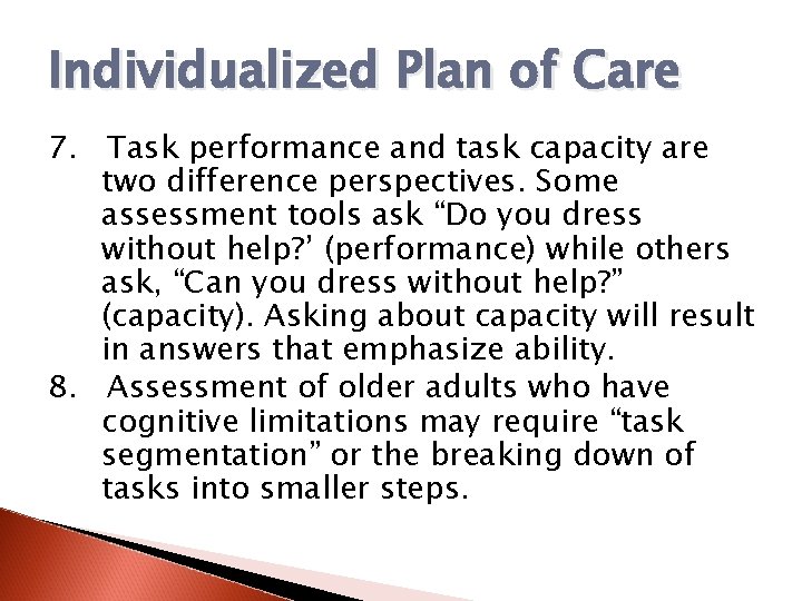 Individualized Plan of Care 7. Task performance and task capacity are two difference perspectives.