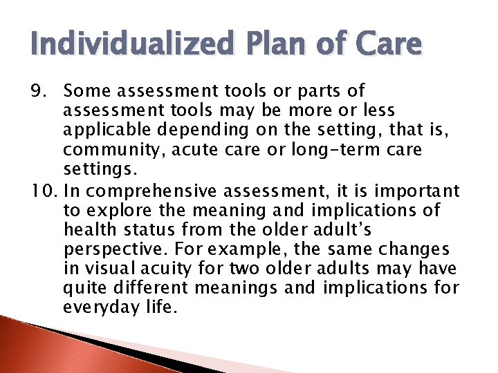 Individualized Plan of Care 9. Some assessment tools or parts of assessment tools may
