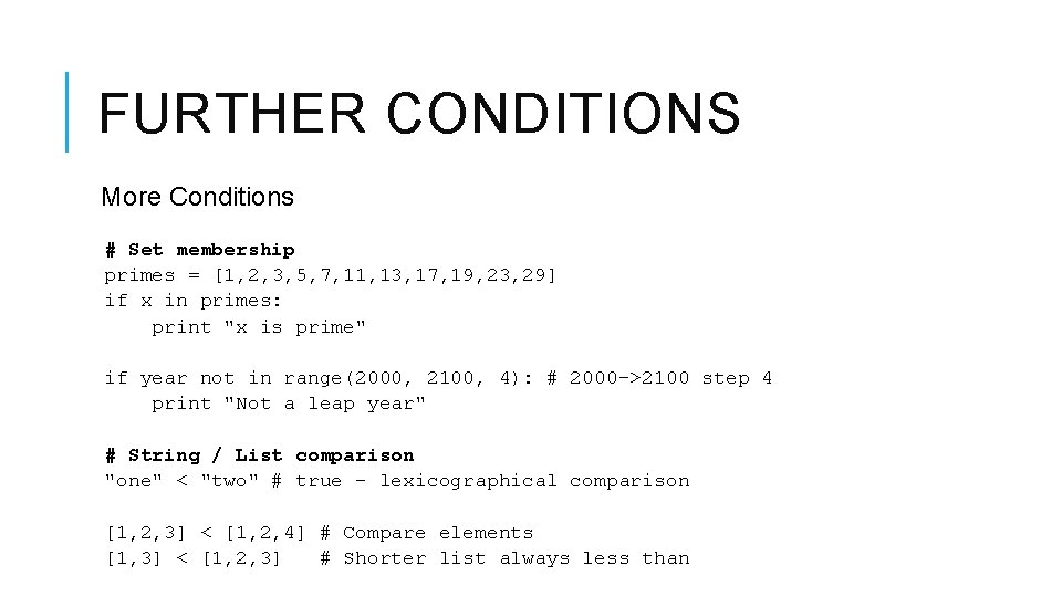 FURTHER CONDITIONS More Conditions # Set membership primes = [1, 2, 3, 5, 7,