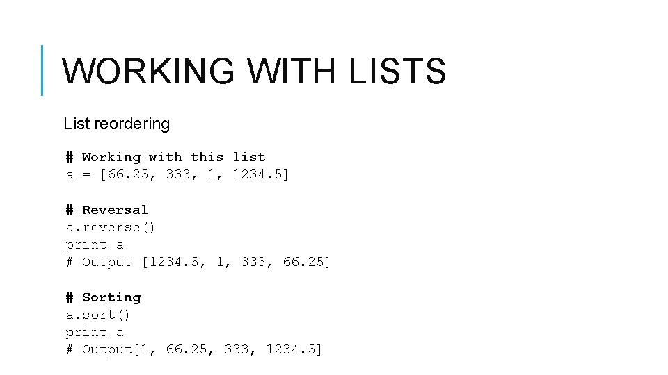 WORKING WITH LISTS List reordering # Working with this list a = [66. 25,