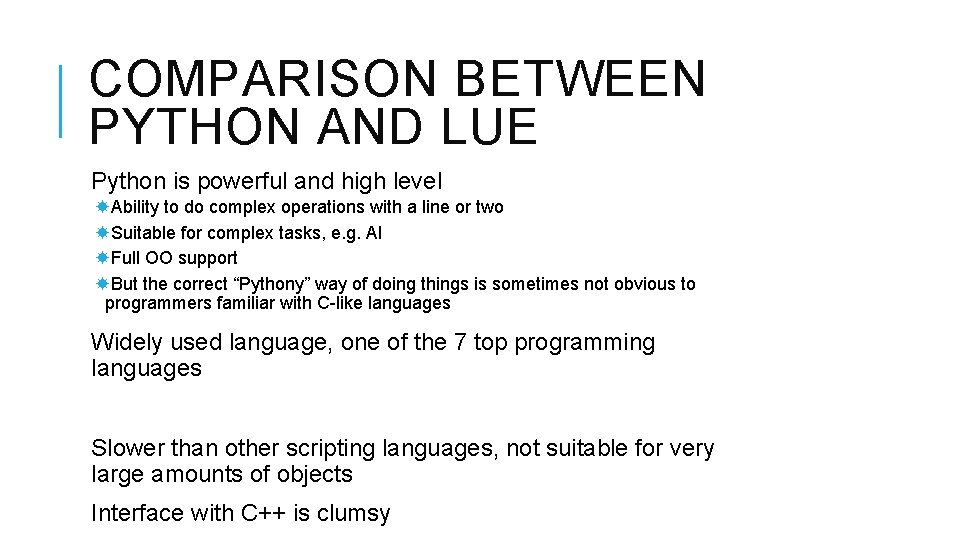 COMPARISON BETWEEN PYTHON AND LUE Python is powerful and high level Ability to do