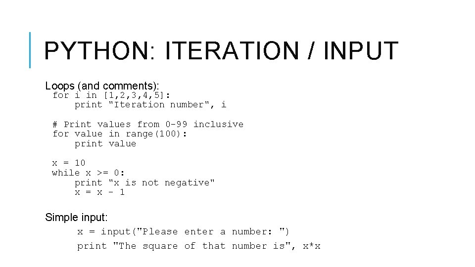 PYTHON: ITERATION / INPUT Loops (and comments): for i in [1, 2, 3, 4,