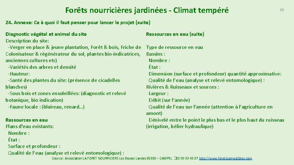 Forêts nourricières jardinées - Climat tempéré 83 24. Annexe: Ce à quoi il faut Forêts nourricières jardinées - Climat tempéré 83 24. Annexe: Ce à quoi il faut