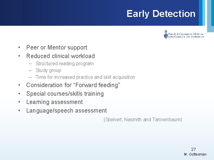 Early Detection • Peer or Mentor support • Reduced clinical workload – Structured reading