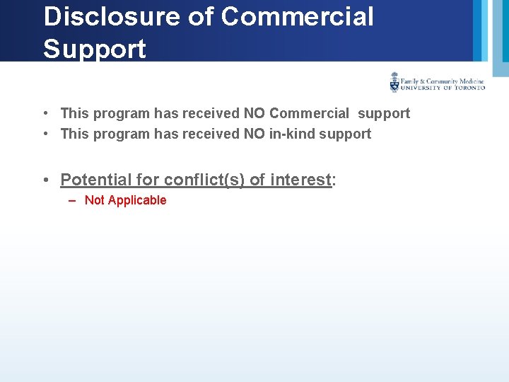 Disclosure of Commercial Support • This program has received NO Commercial support • This