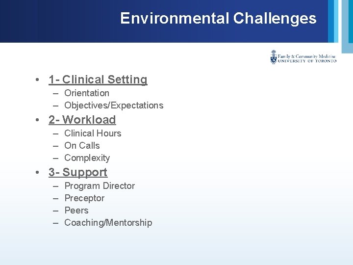 Environmental Challenges • 1 - Clinical Setting – Orientation – Objectives/Expectations • 2 -