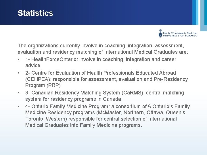 Statistics The organizations currently involve in coaching, integration, assessment, evaluation and residency matching of