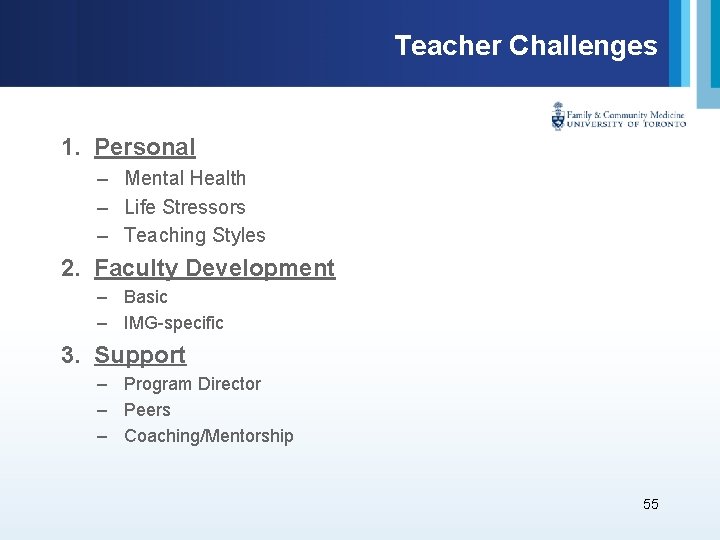 Teacher Challenges 1. Personal – Mental Health – Life Stressors – Teaching Styles 2.