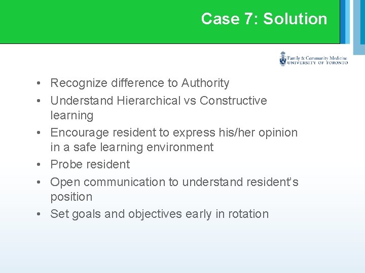 Case 7: Solution • Recognize difference to Authority • Understand Hierarchical vs Constructive learning