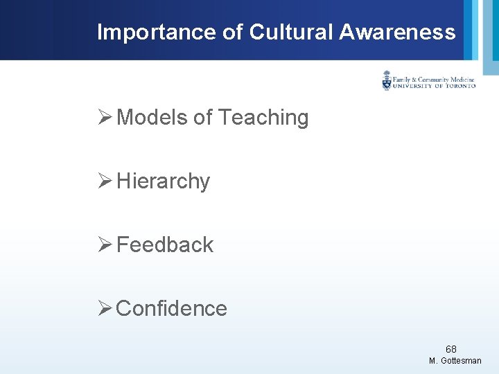Importance of Cultural Awareness Ø Models of Teaching Ø Hierarchy Ø Feedback Ø Confidence