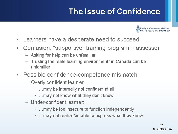 The Issue of Confidence • Learners have a desperate need to succeed • Confusion: