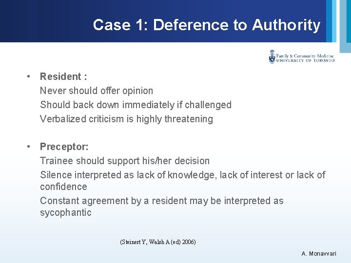 Case 1: Deference to Authority • Resident : Never should offer opinion Should back
