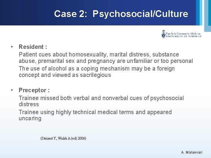 Case 2: Psychosocial/Culture • Resident : Patient cues about homosexuality, marital distress, substance abuse,