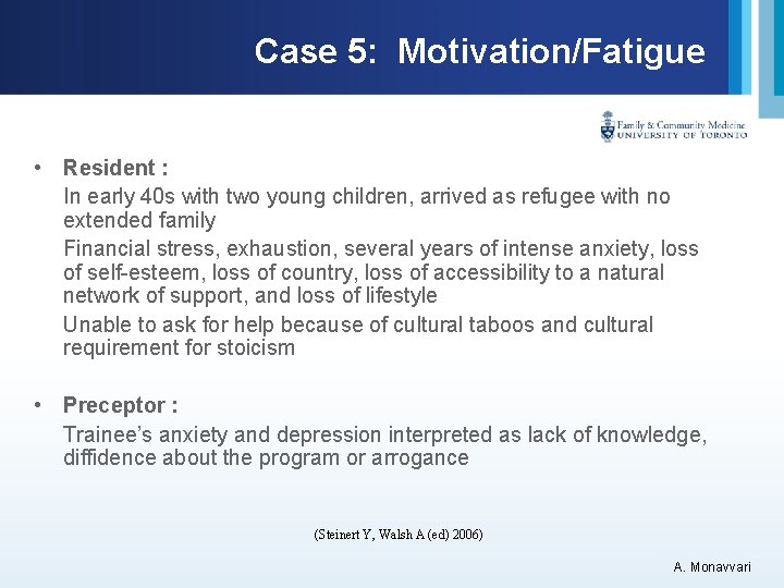 Case 5: Motivation/Fatigue • Resident : In early 40 s with two young children,