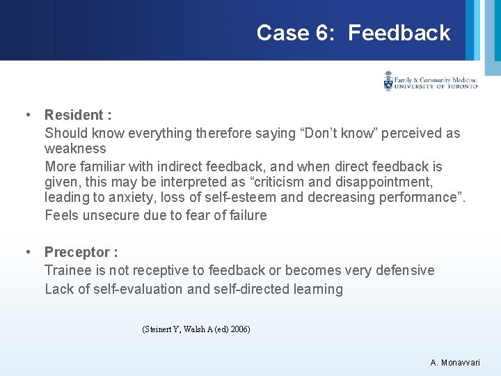 Case 6: Feedback • Resident : Should know everything therefore saying “Don’t know” perceived