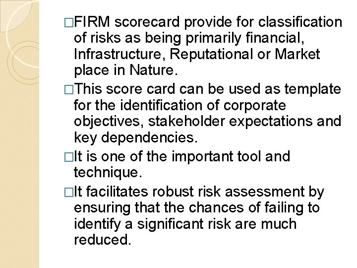 �FIRM scorecard provide for classification of risks as being primarily financial, Infrastructure, Reputational or