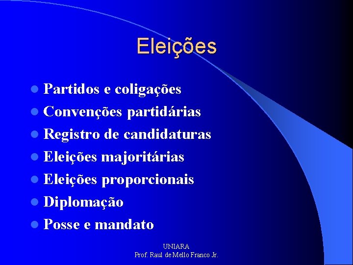 Eleições l Partidos e coligações l Convenções partidárias l Registro de candidaturas l Eleições