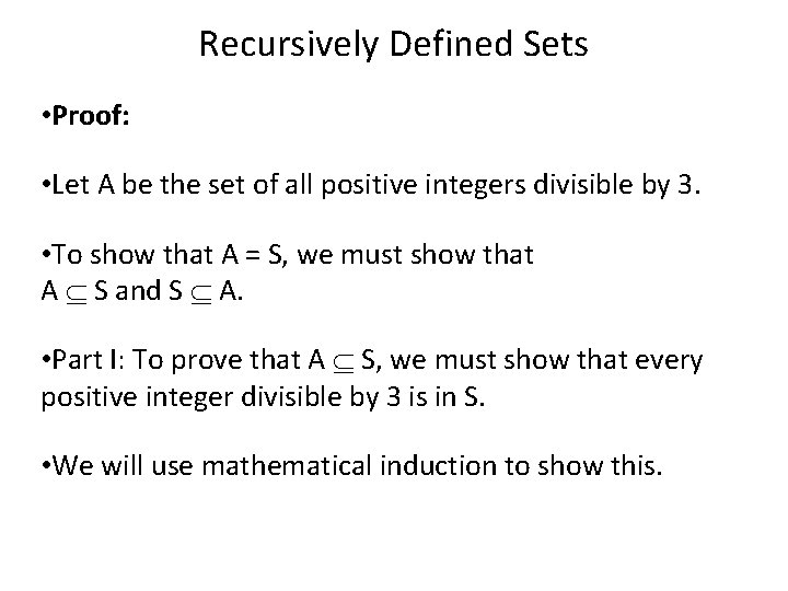 Recursively Defined Sets • Proof: • Let A be the set of all positive