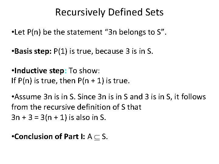 Recursively Defined Sets • Let P(n) be the statement “ 3 n belongs to