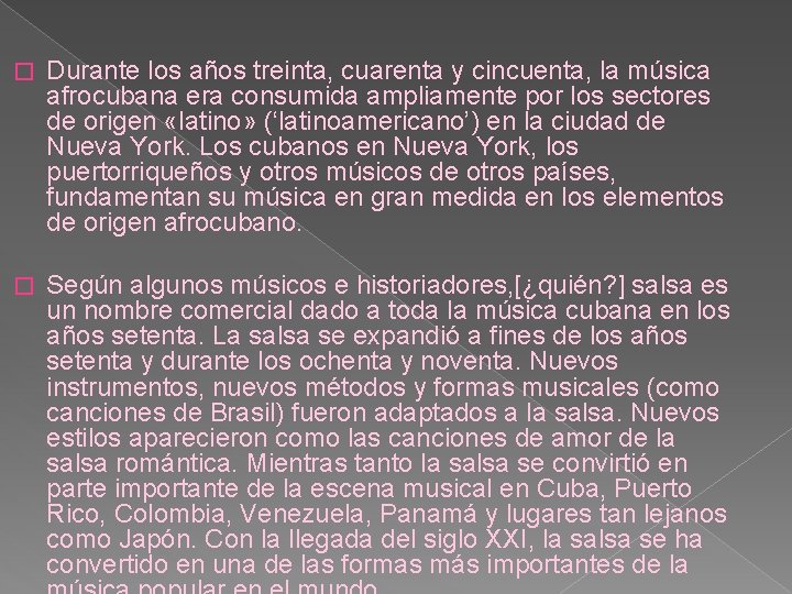 � Durante los años treinta, cuarenta y cincuenta, la música afrocubana era consumida ampliamente