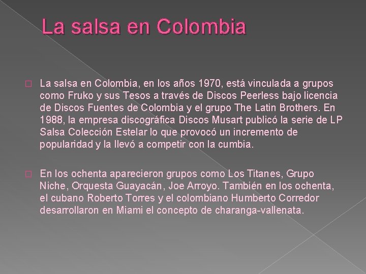 La salsa en Colombia � La salsa en Colombia, en los años 1970, está