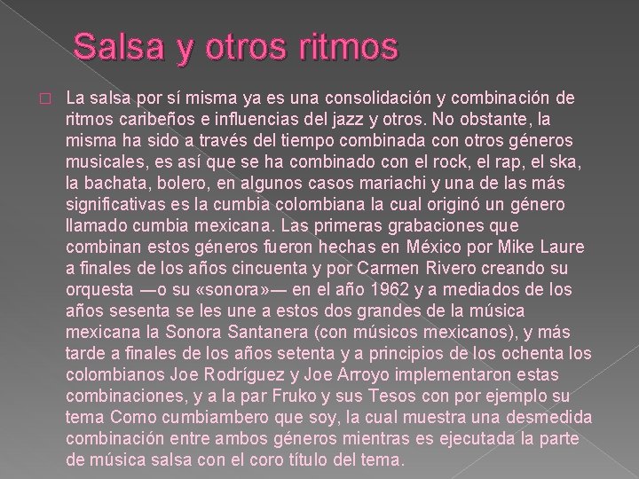 Salsa y otros ritmos � La salsa por sí misma ya es una consolidación