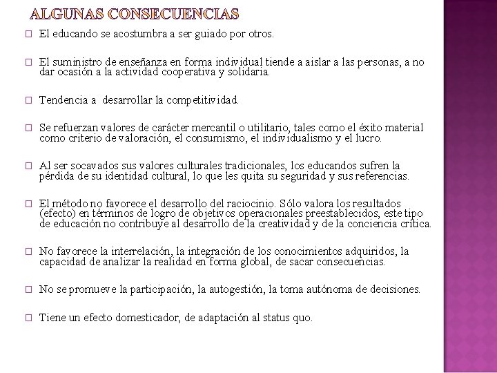 � El educando se acostumbra a ser guiado por otros. � El suministro de � El educando se acostumbra a ser guiado por otros. � El suministro de