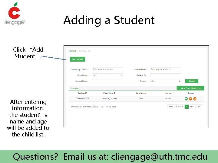 Adding a Student Click “Add Student”. After entering information, the student’s name and age