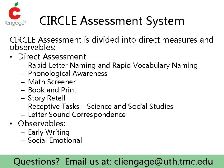 CIRCLE Assessment System CIRCLE Assessment is divided into direct measures and observables: • Direct