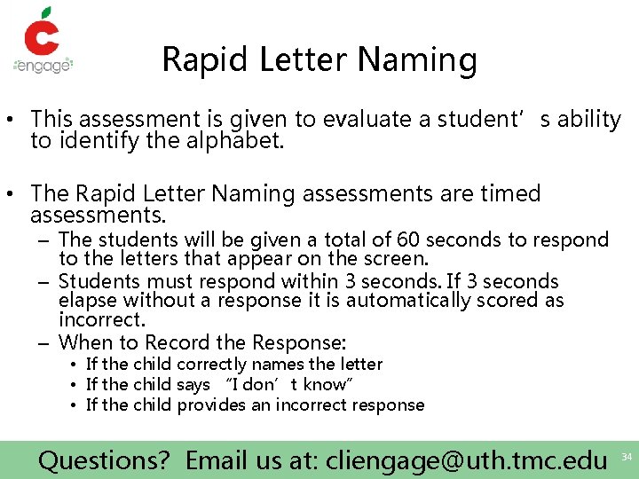 Rapid Letter Naming • This assessment is given to evaluate a student’s ability to