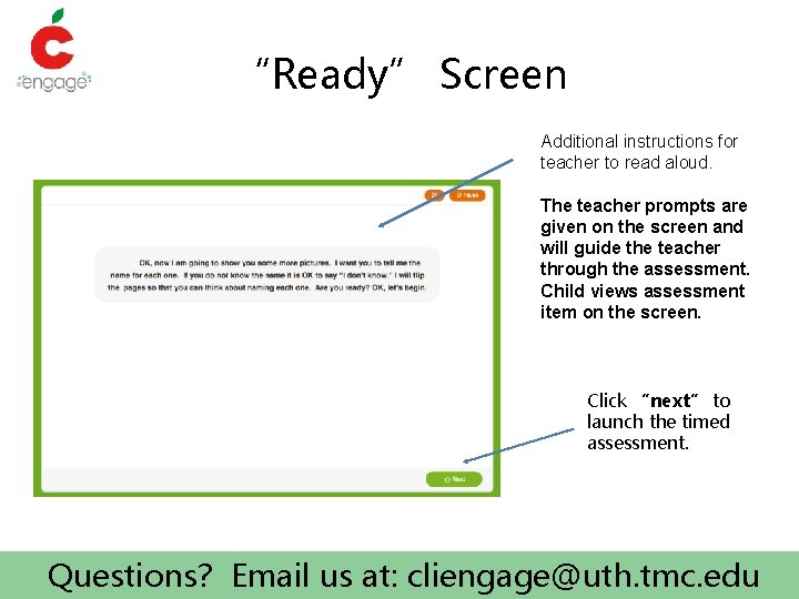 “Ready” Screen Additional instructions for teacher to read aloud. The teacher prompts are given