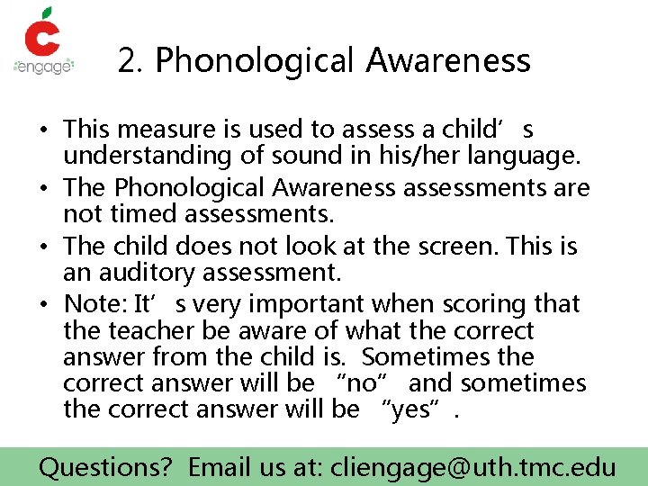 2. Phonological Awareness • This measure is used to assess a child’s understanding of