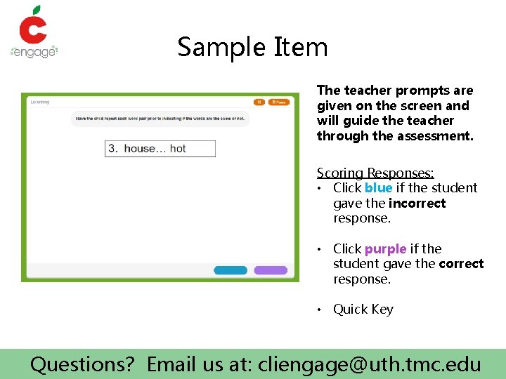 Sample Item The teacher prompts are given on the screen and will guide the