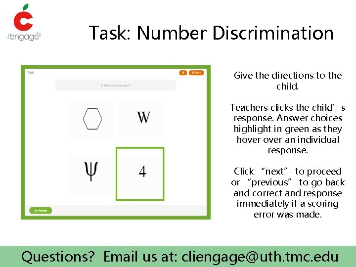 Task: Number Discrimination Give the directions to the child. Teachers clicks the child’s response.