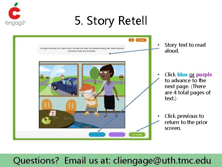 5. Story Retell • Story text to read aloud. • Click blue or purple