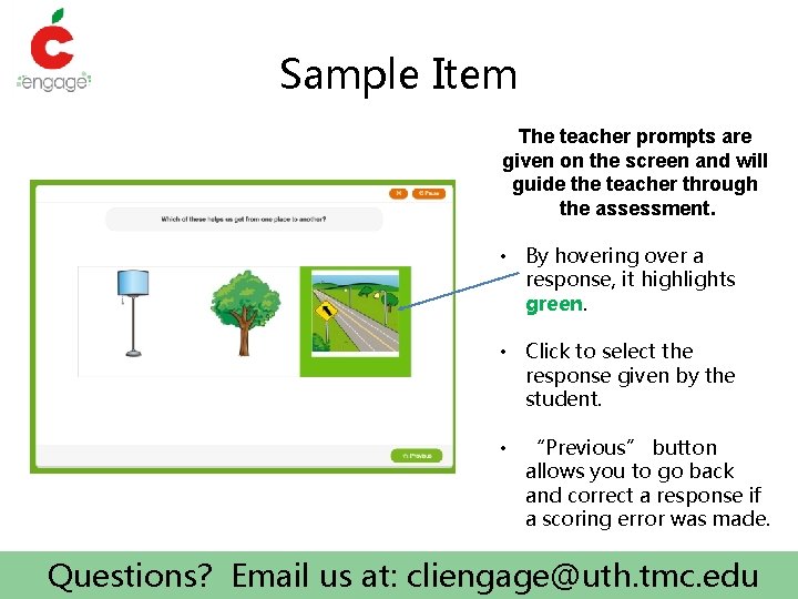 Sample Item The teacher prompts are given on the screen and will guide the