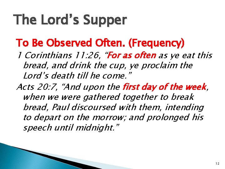 The Lord’s Supper To Be Observed Often. (Frequency) 1 Corinthians 11: 26, “For as The Lord’s Supper To Be Observed Often. (Frequency) 1 Corinthians 11: 26, “For as