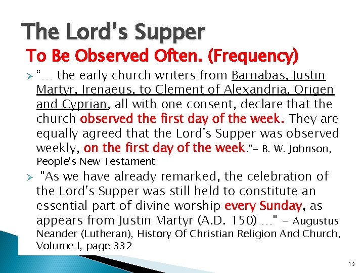 The Lord’s Supper To Be Observed Often. (Frequency) Ø “… the early church writers The Lord’s Supper To Be Observed Often. (Frequency) Ø “… the early church writers