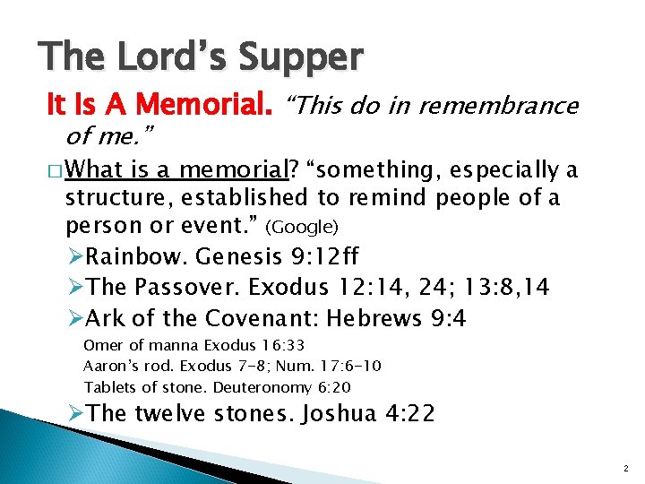 The Lord’s Supper It Is A Memorial. “This do in remembrance of me. ” The Lord’s Supper It Is A Memorial. “This do in remembrance of me. ”