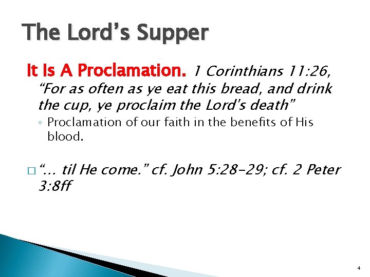 The Lord’s Supper It Is A Proclamation. 1 Corinthians 11: 26, “For as often The Lord’s Supper It Is A Proclamation. 1 Corinthians 11: 26, “For as often
