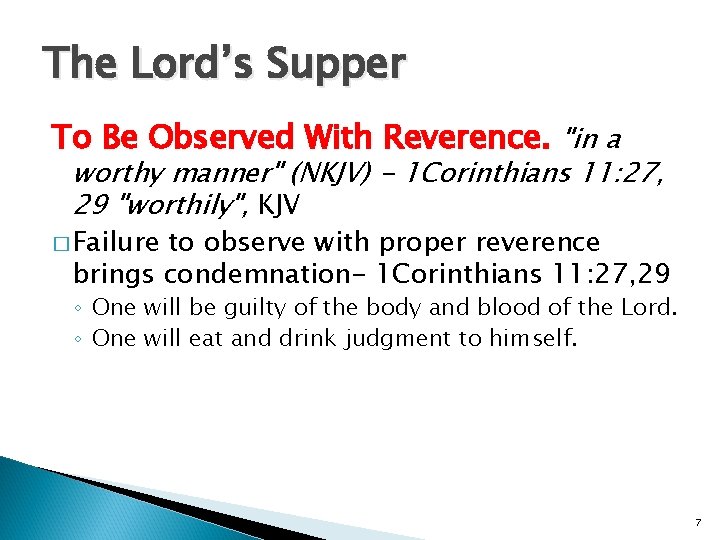 The Lord’s Supper To Be Observed With Reverence. "in a worthy manner" (NKJV) - The Lord’s Supper To Be Observed With Reverence. "in a worthy manner" (NKJV) -