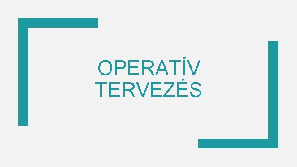 OPERATÍV TERVEZÉS 