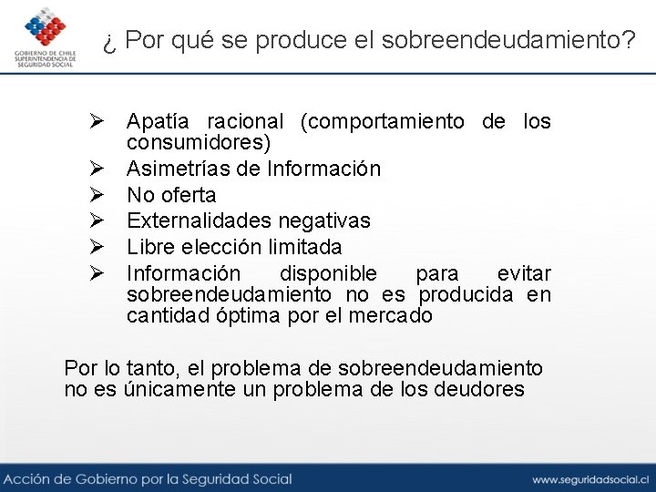 ¿ Por qué se produce el sobreendeudamiento? Ø Apatía racional (comportamiento de los consumidores)