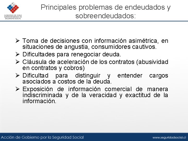 Principales problemas de endeudados y sobreendeudados: Ø Toma de decisiones con información asimétrica, en